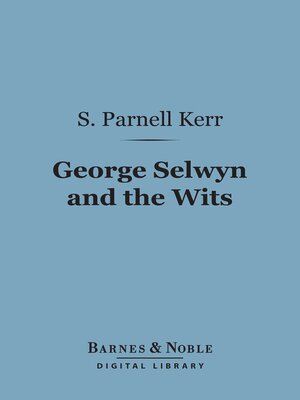 cover image of George Selwyn and the Wits (Barnes & Noble Digital Library)